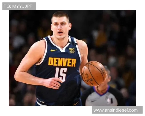 尼古拉约基奇:从天赋到冠军的篮球传奇之路 尼古拉约基奇:从天赋到冠军的篮球传奇之路